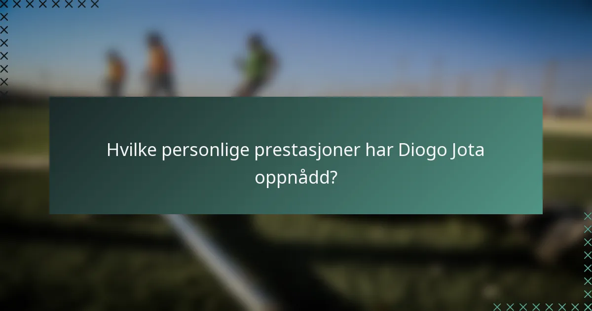 Hvilke personlige prestasjoner har Diogo Jota oppnådd?
