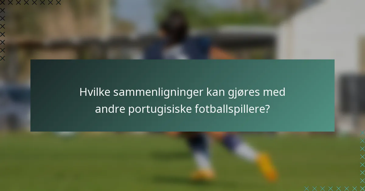 Hvilke sammenligninger kan gjøres med andre portugisiske fotballspillere?